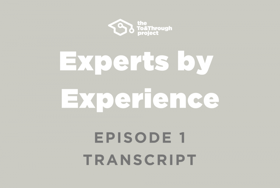 Experts by Experience Episode 1 Transcript