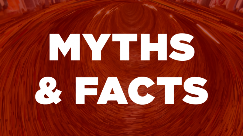 Myths and Facts